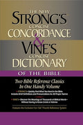 Strong's Concise Concordance and Vine's Concise Dictionary of the Bible: Two Bible Reference Classics in One Handy Volum