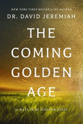 The Coming Golden Age: 31 Ways to Be Kingdom Ready