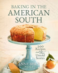 Baking in the American South: 200 Recipes and Their Untold Stories (a Definitive Cookbook Guide to Southern Baking) - Th