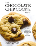 The Chocolate Chip Cookie Book: Classic, Creative, and Must-Try Recipes for Every Kitchen (the Baking Cookbook for Cooki