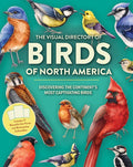 The Visual Directory of Birds of North America: Discovering the Continent's Most Captivating Birds - Includes 15 Beautif