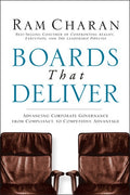 Boards That Deliver: Advancing Corporate Governance from Compliance to Competitive Advantage