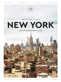 New York: The Extraordinary Guide: An Insider Tour of Art, Food, and Culture