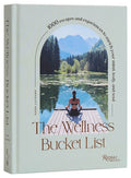 The Wellness Bucket List: 1000 Escapes and Experiences to Enrich Your Mind, Body, and Soul