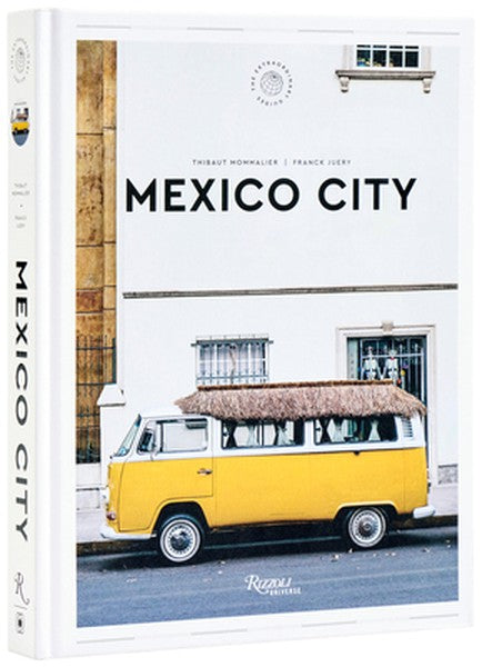Mexico City: The Extraordinary Guide: An Insider Tour of Art, Food, and Culture