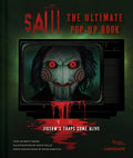 Saw: The Ultimate Pop-Up Book: Jigsaw's Traps Come Alive