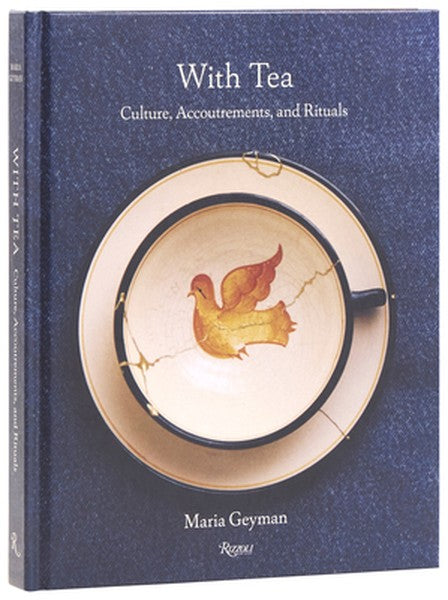 With Tea: Culture, Accoutrements, and Rituals