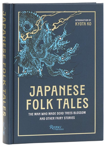 Japanese Folk Tales: The Man Who Made Dead Trees Blossom and Other Fairy Stories