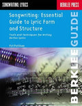 Songwriting: Essential Guide to Lyric Form and Structure Lyric Writing Techniques for Music Creators Songwriting Exercis