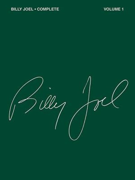 Billy Joel Complete - Volume 1 Piano Vocal and Guitar Chords Songbook Over 50 Songs from Joel S First 5 Albums Sheet Mus