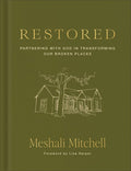 Restored: Partnering with God in Transforming Our Broken Places