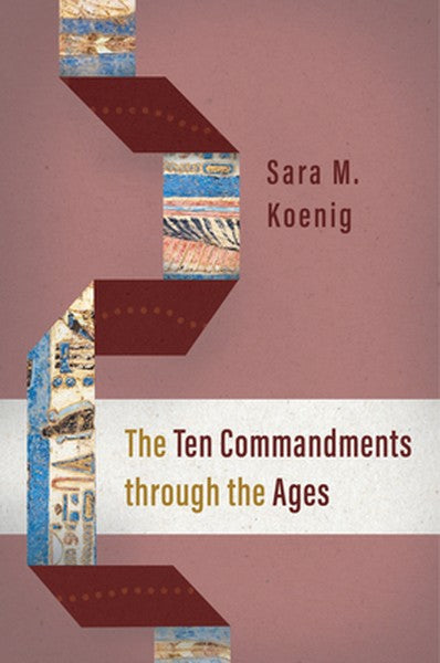 The Ten Commandments Through the Ages