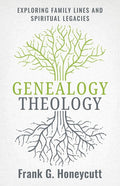 Genealogy Theology: Exploring Family Lines and Spiritual Legacies