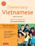 Elementary Vietnamese: Let's Speak Vietnamese, Revised and Updated Fourth Edition (Free Online Audio and Printable Flash