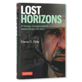 Lost Horizons: A Foreign Correspondent's Extraordinary Life Story