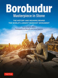 Borobudur: Masterpiece in Stone: The History and Meaning Behind the World's Largest Buddhist Monument (Revised Third Edi