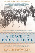 A Peace to End All Peace, 20th Anniversary Edition: The Fall of the Ottoman Empire and the Creation of the Modern Middle