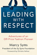 Leading with Respect: Adventures of an Off-Price Fashion Pioneer