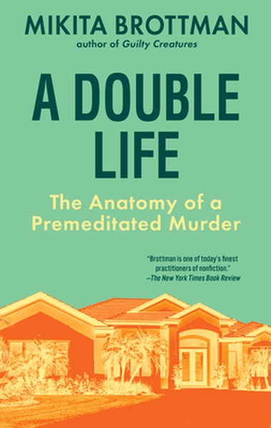 A Double Life: The Anatomy of a Premeditated Murder