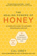 The Healing Powers of Honey: Revised and Updated: A Complete Guide to Nature's Remarkable Nectar