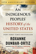 An Indigenous Peoples' History of the United States (10th Anniversary Edition)