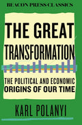 The Great Transformation: The Political and Economic Origins of Our Time