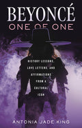 Beyoncé-One of One: History Lessons, Love Letters, and Affirmations from a Cultural Icon