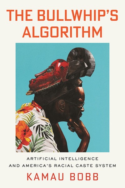 The Bullwhip's Algorithm: Artificial Intelligence and America's Racial Caste System