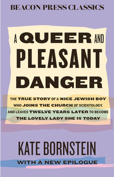 A Queer and Pleasant Danger: The True Story of a Nice Jewish Boy Who Joins the Church of Scientology, and Leaves Twelve 