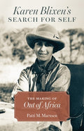 Karen Blixen's Search for Self: The Making of Out of Africa