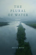 The Plural of Water: Poems