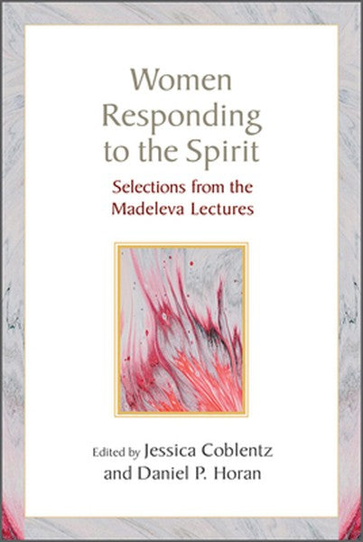 Women Responding to the Spirit: Selections from the Madeleva Lectures