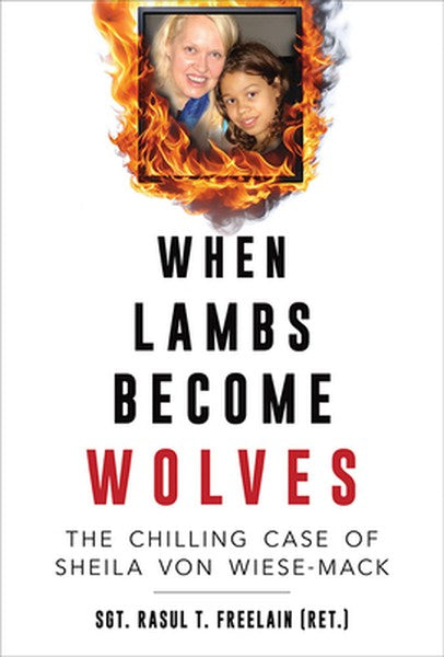 When Lambs Become Wolves: The Chilling Case of Sheila Von Wiese-Mack