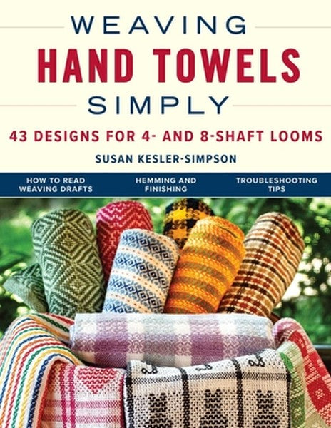 Weaving Hand Towels Simply: 43 Designs for 4- And 8-Shaft Looms