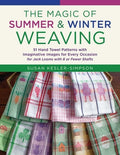 The Magic of Summer and Winter Weaving: * 51 Hand Towel Patterns with Imaginative Images for Every Occasion * for Jack L