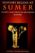 History Begins at Sumer: Thirty-Nine Firsts in Recorded History