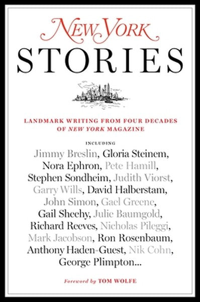 New York Stories: Landmark Writing from Four Decades of New York Magazine