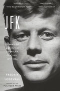Jfk: Coming of Age in the American Century, 1917-1956