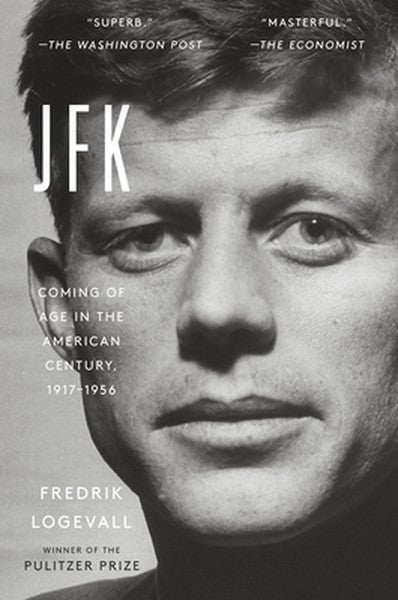 Jfk: Coming of Age in the American Century, 1917-1956