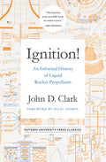 Ignition!: An Informal History of Liquid Rocket Propellants