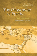 Pilgrimage of Egeria: A New Translation of the Itinerarium Egeriae with Introduction and Commentary