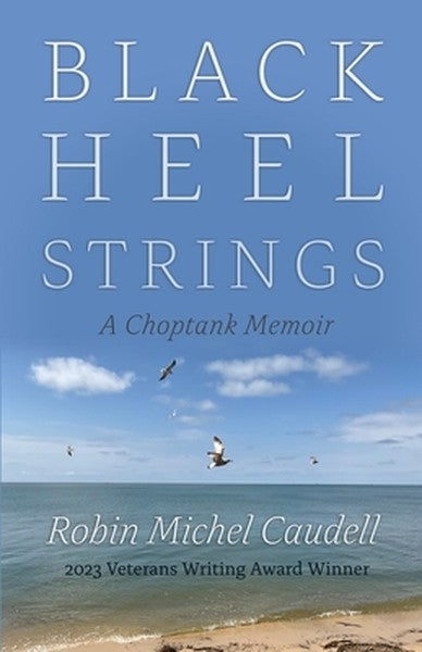 Black Heel Strings: A Choptank Memoir