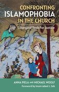 Confronting Islamophobia in the Church: Liturgical Tools for Justice