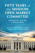 Fifty Years of the Shadow Open Market Committee: A Retrospective on Its Role in Monetary Policy