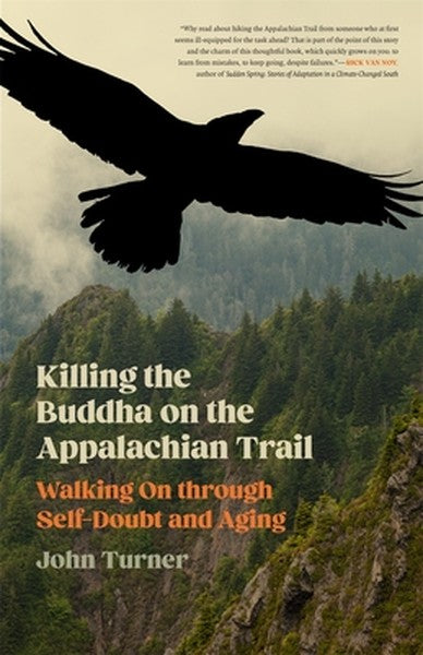 Killing the Buddha on the Appalachian Trail: Walking on Through Self-Doubt and Aging