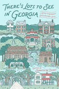 There's Lots to See in Georgia: A Guide to Georgia's State Historic Sites