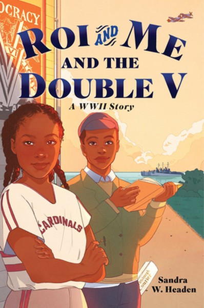 Roi and Me and the Double V: A WWII Story