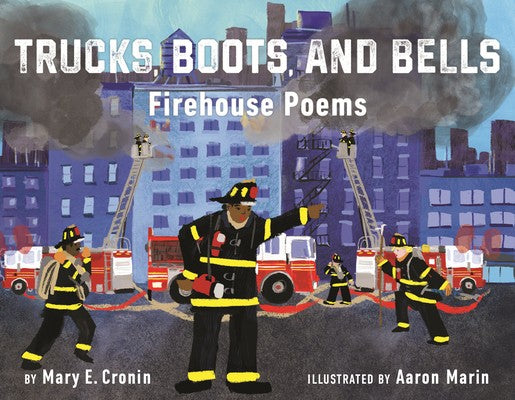 Trucks, Boots, and Bells: Firehouse Poems