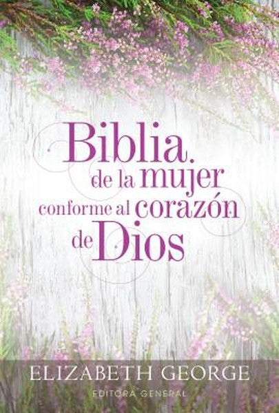 Biblia de la Mujer Conforme Al Corazón de Dios (Bible for a Woman After God's Own Heart): Tapa Dura