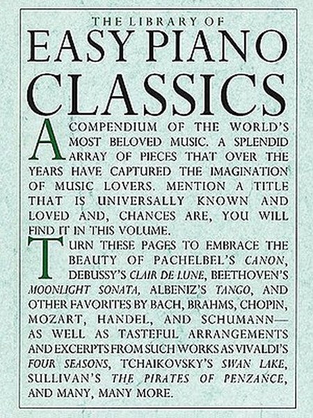 The Library of Easy Piano Classics - Beginner Piano Book for Adults and Kids - Classical Piano Sheet Music for Beginners